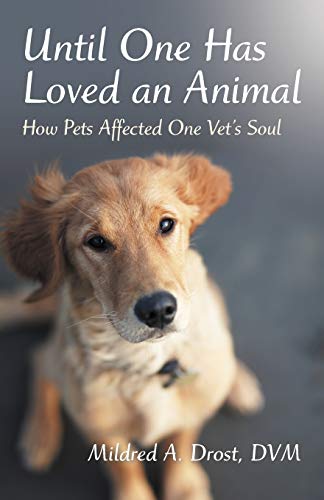 Stock image for Until One Has Loved an Animal: How Pets Affected One Vet's Soul for sale by Chiron Media