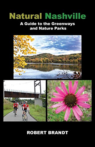 Stock image for Natural Nashville: A Guide to the Greenways and Nature Parks for sale by ThriftBooks-Dallas