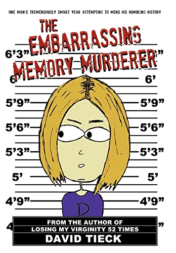 9781475963410: The Embarrassing Memory Murderer: One Man's Tremendously Smart Year Attempting to Mend His Humbling History