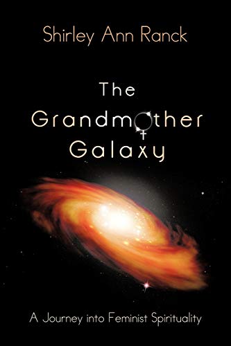 Beispielbild fr The Grandmother Galaxy: A Journey into Feminist Spirituality zum Verkauf von TextbookRush