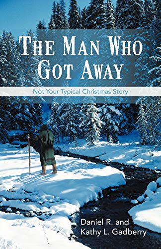 Beispielbild fr The Man Who Got Away Not Your Typical Christmas Story zum Verkauf von PBShop.store US