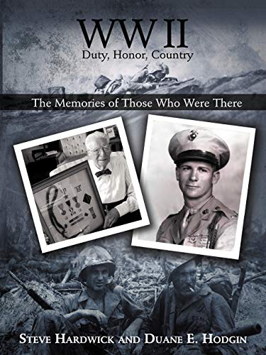 Stock image for WW II Duty, Honor, Country: The Memories of Those Who Were There for sale by ThriftBooks-Atlanta