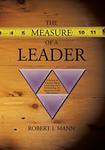 9781475967951: The Measure of a Leader: A Review of Theories About Leadership and a Methodology for Appraising Leader Effectiveness