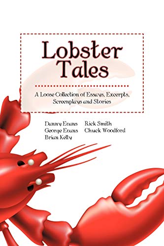 Imagen de archivo de Lobster Tales: A Loose Collection of Essays, Excerpts, Screenplays and Stories a la venta por Lucky's Textbooks