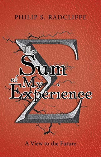 9781475968163: The Sum of My Experience: A View to the Future