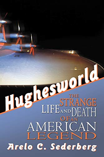 Imagen de archivo de Hughesworld: The Strange Life and Death of an American Legend a la venta por Lucky's Textbooks