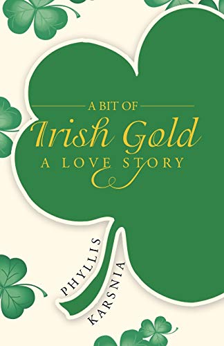 Stock image for A Bit of Irish Gold: A Love Story for sale by Chiron Media
