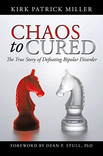 Beispielbild fr Chaos to Cured: The True Story of Defeating Bipolar Disorder zum Verkauf von SecondSale