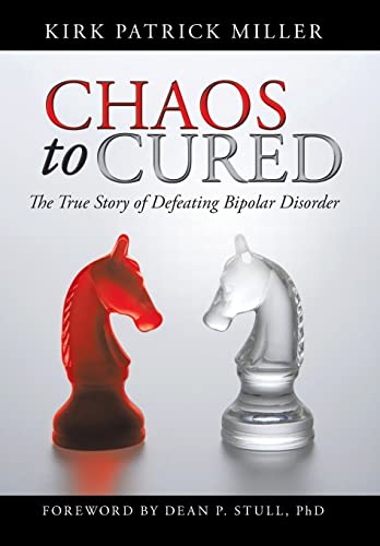 Beispielbild fr Chaos to Cured: The True Story of Defeating Bipolar Disorder zum Verkauf von Lucky's Textbooks