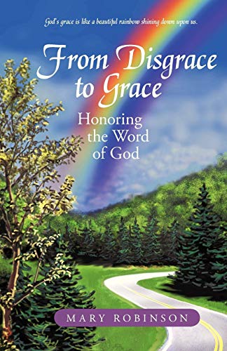 Stock image for From Disgrace to Grace: Honoring the Word of God for sale by Chiron Media