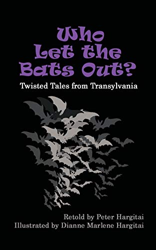 Stock image for Who Let the Bats Out?: Twisted Tales from Transylvania for sale by Chiron Media