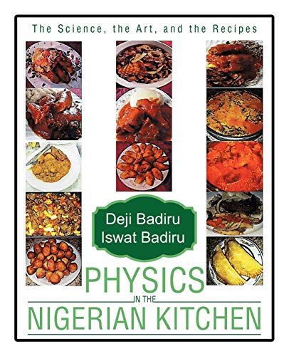 9781475971743: Physics in the Nigerian Kitchen: The Science, the Art, and the Recipes