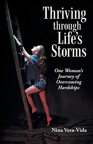 Stock image for Thriving through Life's Storms: One Woman's Journey of Overcoming Hardships for sale by Lucky's Textbooks