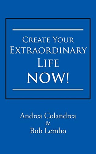 Stock image for Create Your Extraordinary Life Now! for sale by Chiron Media