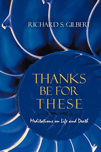 Stock image for Thanks Be for These: Meditations on Life and Death for sale by Chiron Media