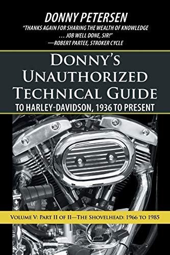 Beispielbild fr Donnys Unauthorized Technical Guide to HarleyDavidson, 1936 to Present Volume V Part II of IIThe Shovelhead 1966 to 1985 zum Verkauf von PBShop.store US