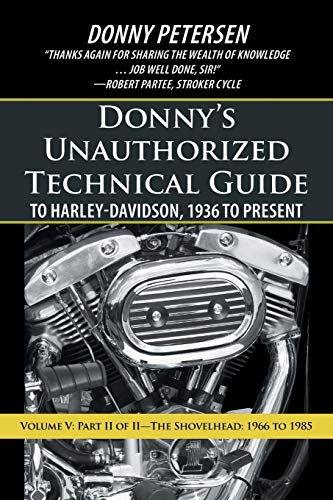 9781475973600: Donny s Unauthorized Technical Guide to Harley-Davidson, 1936 to Present: Volume V: Part II of II The Shovelhead: 1966 to 1985