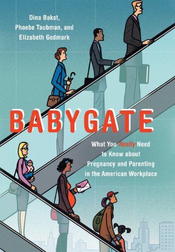 Stock image for Babygate: What You Really Need to Know About Pregnancy and Parenting in the American Workplace for sale by dsmbooks