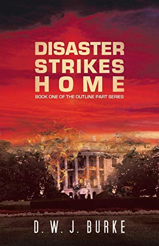 Stock image for Disaster Strikes Home: Book One of the Outline Part Series for sale by Chiron Media