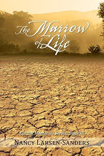 9781475976502: The Marrow of Life: Earth's Memories Series, Book III