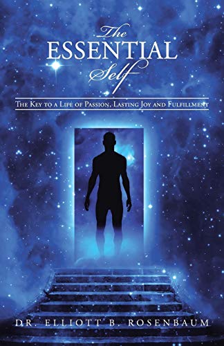 9781475978070: The Essential Self: The Key to a Life of Passion, Lasting Joy and Fulfillment