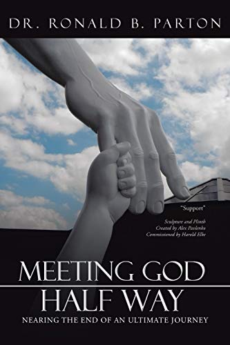 Stock image for Meeting God Half Way: Nearing an End of an Ultimate Journey for sale by Chiron Media