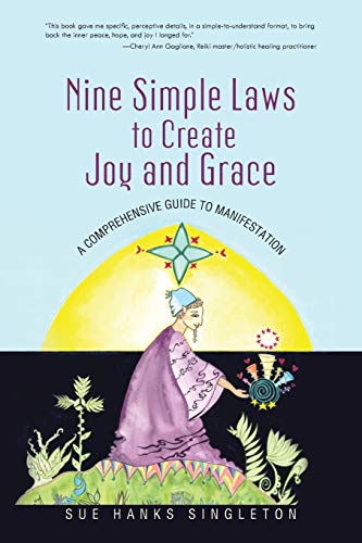 Beispielbild fr Nine Simple Laws to Create Joy and Grace: A Comprehensive Guide to Manifestation zum Verkauf von BooksRun