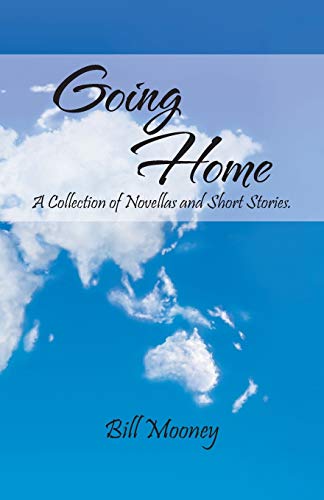 Imagen de archivo de Going Home: A Collection of Novellas and Short Stories. a la venta por Ebooksweb