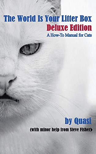 Stock image for The World Is Your Litter Box: Deluxe Edition: A How-To Manual for Cats for sale by Lucky's Textbooks