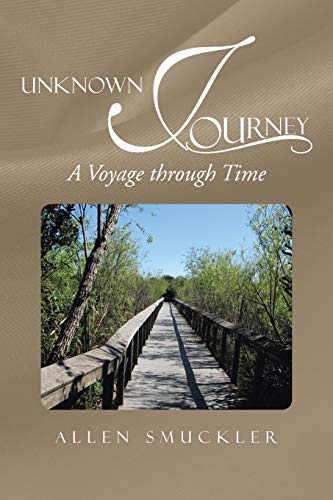 9781475981513: Unknown Journey: A Voyage Through Time