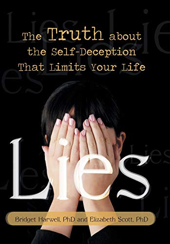 Lies: The Truth about the Self-Deception That Limits Your Life