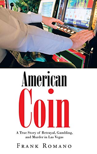 American Coin: A True Story of Betrayal, Gambling, and Murder in Las Vegas (9781475985092) by Romano, Frank