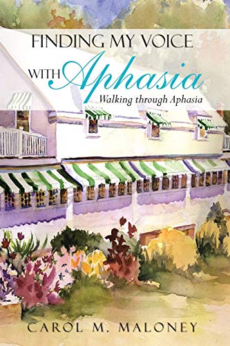 Beispielbild fr Finding My Voice with Aphasia: Walking Through Aphasia zum Verkauf von Chiron Media