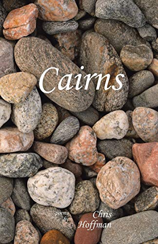 Beispielbild fr Cairns: Poems by Chris Hoffman zum Verkauf von Chiron Media