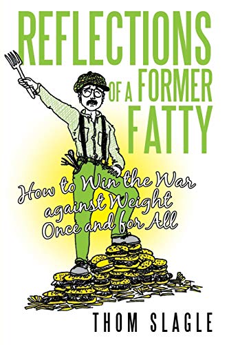 9781475987072: Reflections of a Former Fatty: How to Win the War against Weight Once and for All