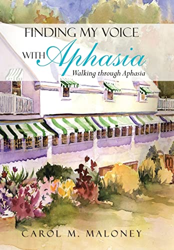 9781475987201: Finding My Voice with Aphasia: Walking Through Aphasia