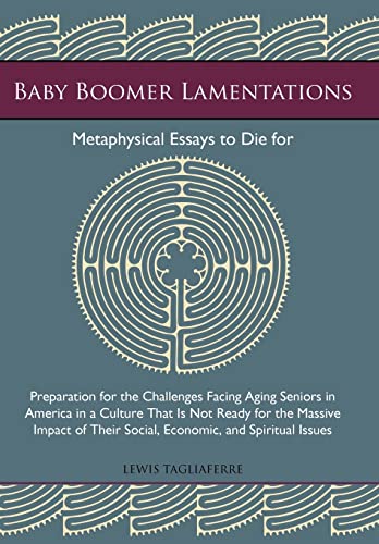 Imagen de archivo de Baby Boomer Lamentations: Metaphysical Essays to Die for a la venta por Lucky's Textbooks