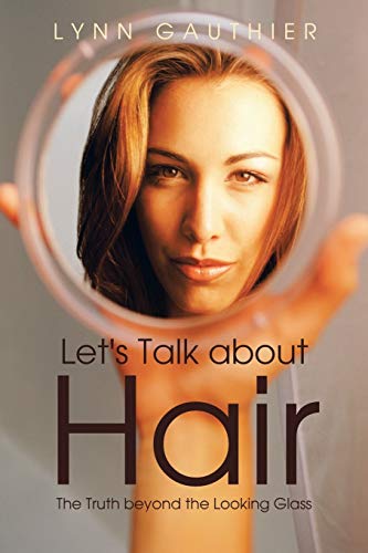 Beispielbild fr Let's Talk about Hair: The Truth Beyond the Looking Glass zum Verkauf von Chiron Media