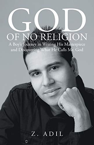 Stock image for God of No Religion: A Boy's Journey in Writing His Masterpiece and Discovering What He Calls Mr. God for sale by Chiron Media