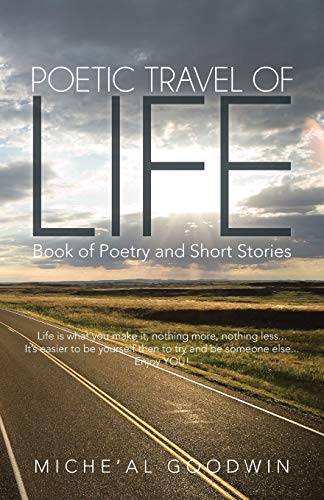 Stock image for Poetic Travel of Life: Book of Poetry and Short Stories for sale by Chiron Media