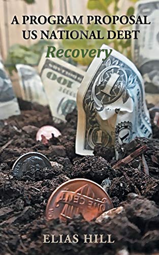 Imagen de archivo de US National Debt Recovery: A Program Proposal a la venta por Lucky's Textbooks