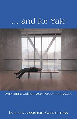 Stock image for and for Yale: Why Bright College Years Never Fade Away for sale by ThriftBooks-Dallas