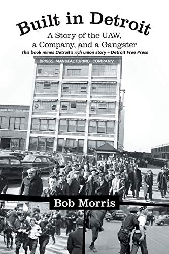 Beispielbild fr Built in Detroit : A Story of the UAW, a Company, and a Gangster zum Verkauf von Better World Books