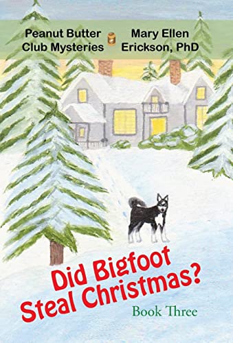 Beispielbild fr Did Bigfoot Steal Christmas?: Peanut Butter Club Mysteries: Book 3 (Peanut Butter Club Mysteries, 3) zum Verkauf von Lucky's Textbooks