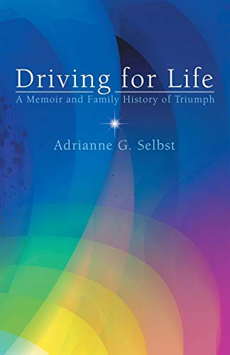 9781475995886: Driving for Life: A Memoir and Family History of Triumph