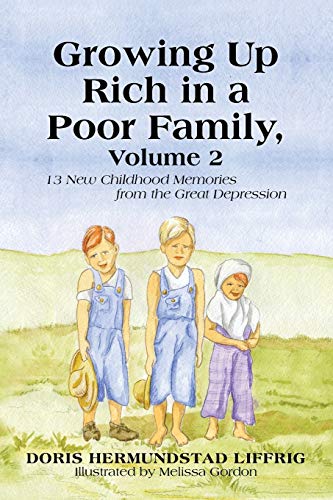 Stock image for Growing Up Rich in a Poor Family, Volume 2: 13 New Childhood Memories from the Great Depression for sale by Chiron Media