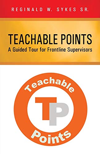 Stock image for Teachable Points: A Guided Tour for Frontline Supervisors for sale by ThriftBooks-Atlanta