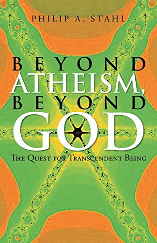 Stock image for Beyond Atheism, Beyond God: The Quest for Transcendent Being for sale by Lucky's Textbooks