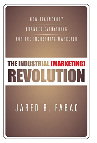 9781475998481: The Industrial Marketing Revolution: How Technology Changes Everything for the Industrial Marketer