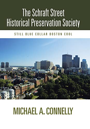 Stock image for The Schraft Street Historical Preservation Society: Still Blue Collar Boston Cool for sale by Lucky's Textbooks